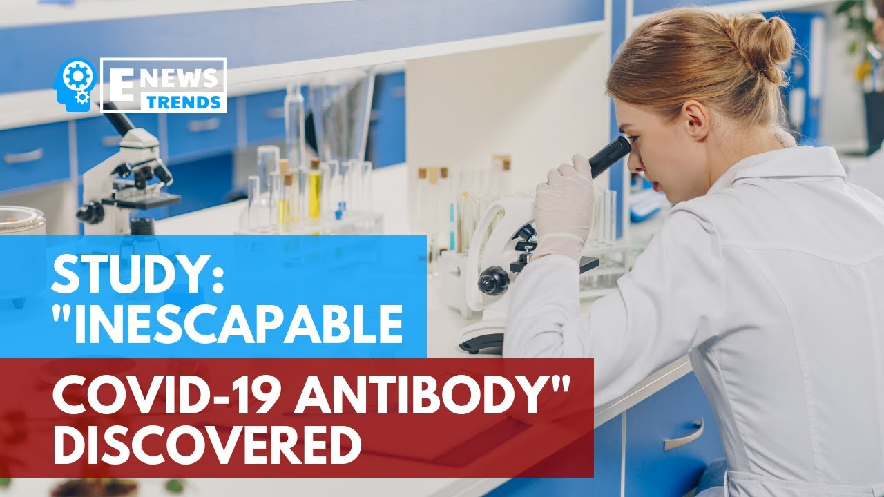 Inescapable covid 19 antibody discovery